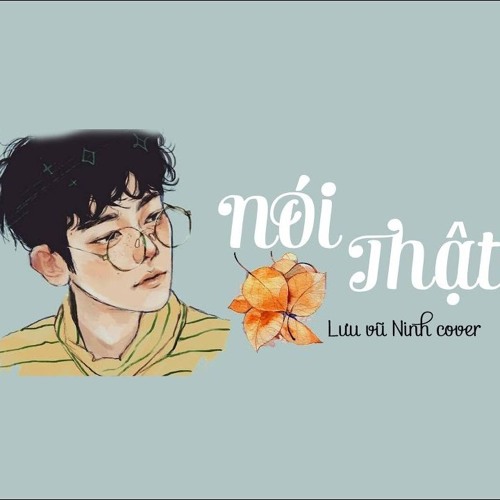 Nói Thật - Lưu Vũ Ninh
