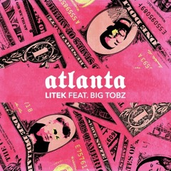 LiTek - Atlanta Feat. Big Tobz