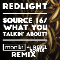 Monikr & Rebel Sonix Bootleg - Redlight/Ms Dynamite - Source 16/What You Talking About