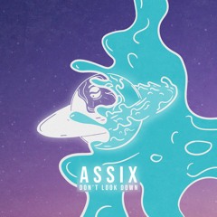 Assix - Don't Look Down
