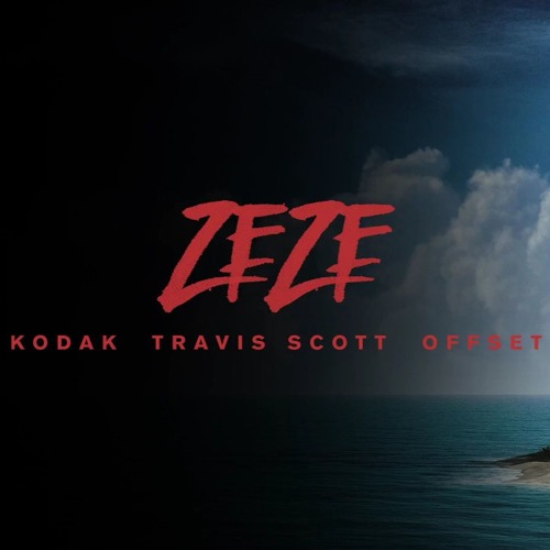 Stream Kodak - "Zeze" Ft. Travis & Offset (Instrumental) by TrizzyBeatz | Listen online for on SoundCloud