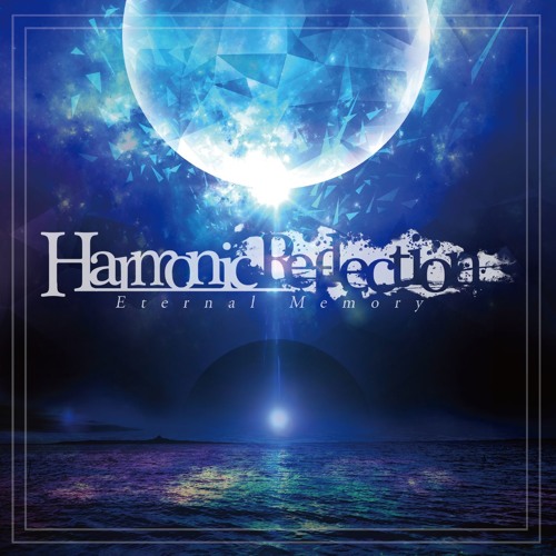 Stream [Album Trailer]Eternal Memory by Harmonic Reflection Listen