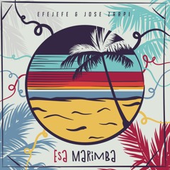 EfeJefe & Jose Zarpi - Esa Marimba (Original Mix) Free Download!