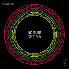 No Else - Get YA EP (Roush Label)