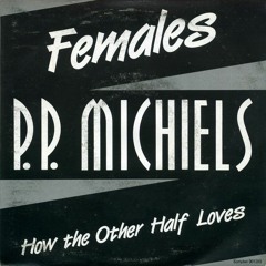 PP Michiels - How The Other Half Loves