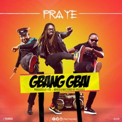Gbang Gbai (Prod by KiDi & Mixed by Possi Gee)