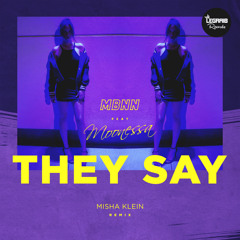 MBNN feat.Moonessa - They Say (Misha Klein Remix)