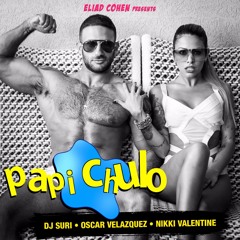 Dj Suri, Oscar Velazquez & Nikki Valentine - Papi Chulo (Radio Edit)