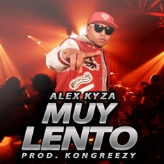 Alex Kyza - Muy Lento (Street King Mixtape)