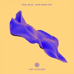 Pool Blue - Love Gone Stay