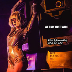 We Only Live Twice (LIVE IT AGAIN MIX)