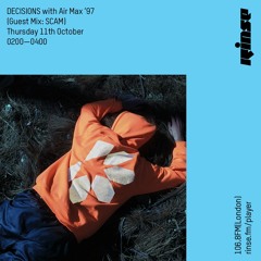DECISIONS with Air Max '97 (Guest Mix: SCAM)  - 11th October 2018