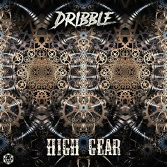 Dribble - High Gear (Out Now!!)