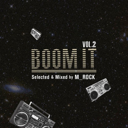 Boom It Vol.2 / Selected & Mixed by M_ROCK - Digest -