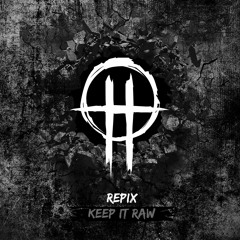 Repix - Keep It Raw