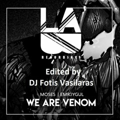 MOSES & EMR3YGUL - We Are Venom (DJ Fotis Vasilaras Extended Edit) (100 bpm) FREE DL