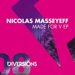 PREMIERE : Nicolas Masseyeff - Made For V (Original Mix) [Diversions Music]