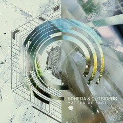Outsiders & Sphera - Matter of Fact (Original Mix)- Out 26 Oct!