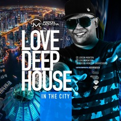 LOVE DEEP HOUSE IN THE CITY