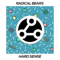 Radical Bears - Hard Sense (Original Mix)