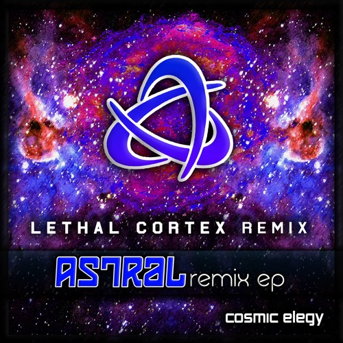 ASTRAL (Lethal Cortex Remix)