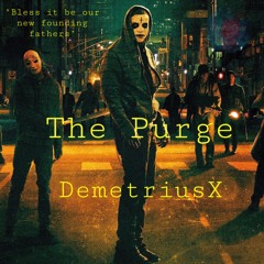 The Purge (DemetriusX Remix)