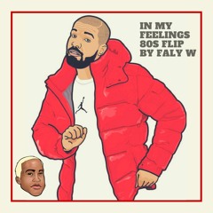 80s Remix DRAKE - In My Feelings (by Faly w)