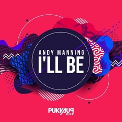 Andy Manning - I'll Be
