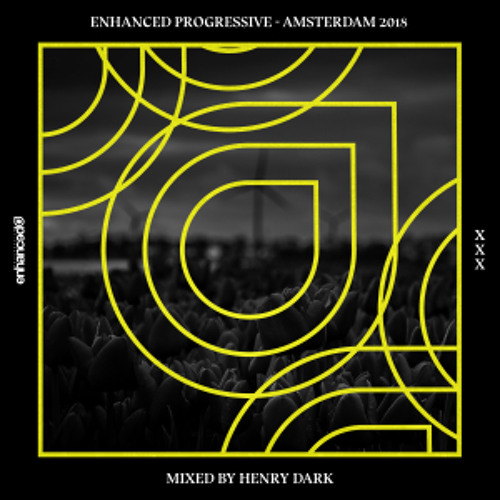 Enhanced Progressive - Amsterdam 2018, mixed by Henry Dark (Continuous Mix)