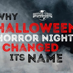 Why Halloween Horror Nights Changed Its Name