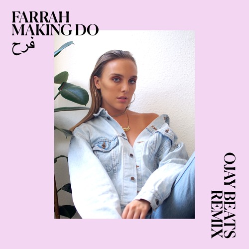 Farrah - Making Do (OJAY Beats Remix)