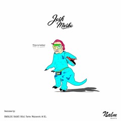 Josh Marko - This Is Better (Original Mix)