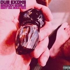 DUB EKOMS: BROKEN BOWLS (BEAT BY: SOUL REZ)
