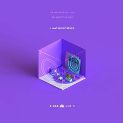 The Sneekers X Kaia - All About The Bass (Linas Music Remix)