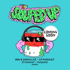 Bou x Sub Killaz - Starburst (Out On Souped Up Oct 18)