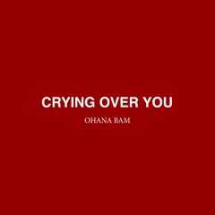 Crying Over You (Produced By Charles Lauste)