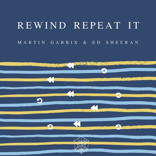 Martin Garrix & Ed Sheeran - Rewind Repeat It [Full Remake]