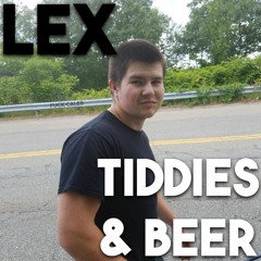 LEX - TIDDIES AND BEER