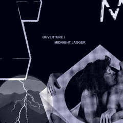 OUVERTURE / MIDNIGHT JAGGER MK.II