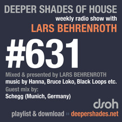 Deeper Shades Of House #631 w/ guest mix by SCHEGG