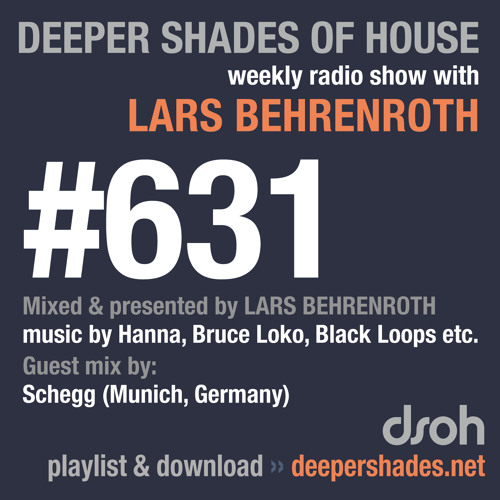 Deeper Shades Of House #631 w/ guest mix by SCHEGG