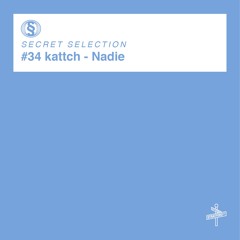kattch - Nadie [Secret Selection]