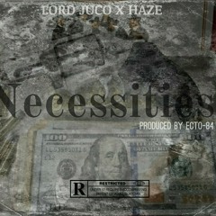 "Necessities" feat. Lord Juco & Haze (prod. by ECTO-84)