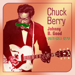 Chuck Berry - Johnny B. Goode (Mista Trick Remix)