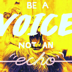 Be a voice not an echo volume 5