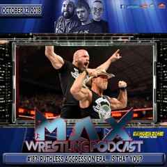 Max Wrestling #187: Ruthless Aggression Era... Is That You?