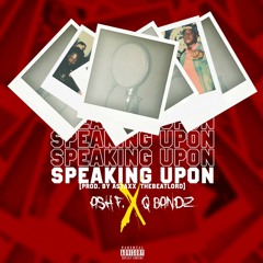 Ash F. x Q Bandz "Speaking Upon" Prod By: AStaxx TheBeatLord