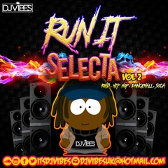 @ItsDJVibes - #RunItSelecta Vol2