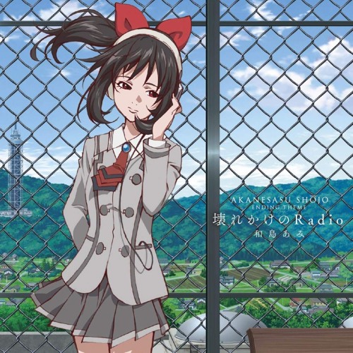 Akanesasu  Shoujo - Kowarekake no Radio (ED)