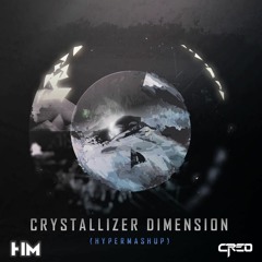 Creo - Crystallizer Dimension (HyperMashup)